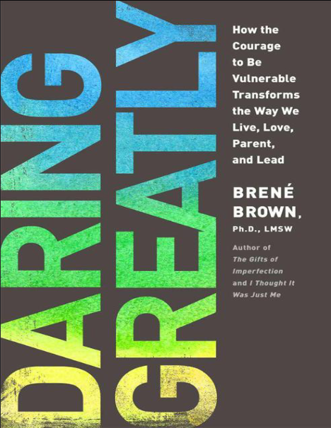 Book cover of Daring Greatly: How the Courage to Be Vulnerable Transforms the Way We Live, Love, Parent, and Lead by Brené Brown Book cover of Daring Greatly: How the Courage to Be Vulnerable Transforms the Way We Live, Love, Parent, and Lead by Brené Brown